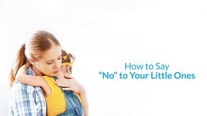 how to say no to your little one masthead